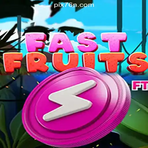 Explore the Thrills of FastFruits on the 76N.COM Platform-Oficial Slots Brasil