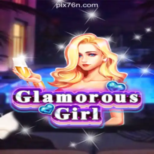 Exploring the Allure of GlamorousGirl on 76N.COM Platform-Oficial Slots Brasil