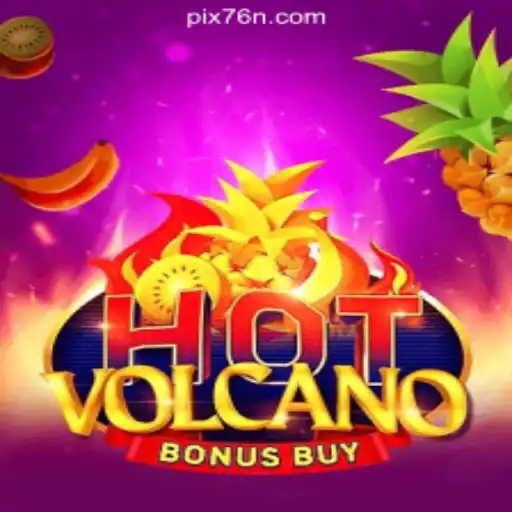 Exploring the Thrills of HotVolcanoBonusBuy on 76N.COM Platform - Official Slots Brasil